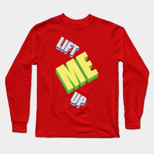 Lift Me Up Long Sleeve T-Shirt